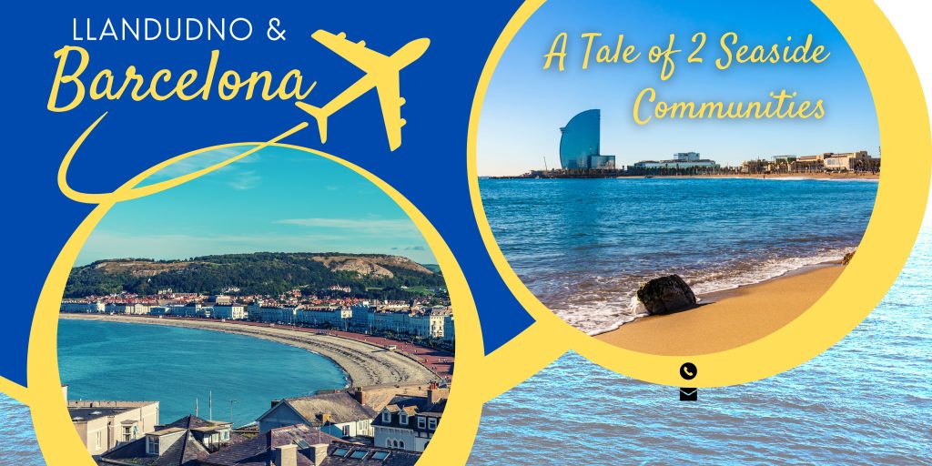 A Comparison of Seaside Communities: Barcelona, Spain and Llandudno, Wales