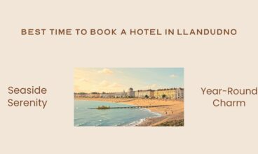 The Best Time of Year to Book a Hotel in Llandudno